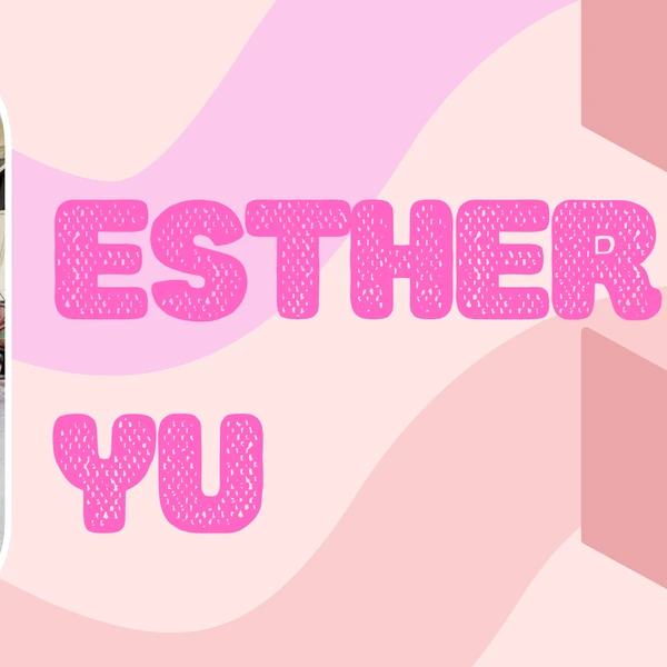 Top moment of Esther Yu chosen by fans